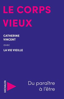 Le corps vieux : Du paraître à l'être
