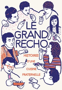Le grand récho - histoire(s) d'une cuisine fraternelle