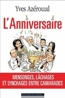 L'anniversaire - mensonges, lâchages et lynchages entre camarades