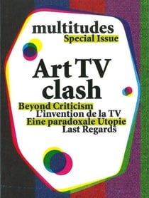 REVUE MULTITUDES Hors-Série Tome 2 : art TV clash