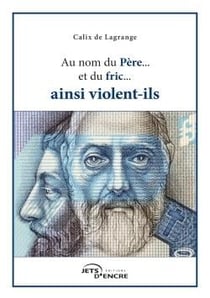 Au nom du pere... du fric... ainsi violent-ils
