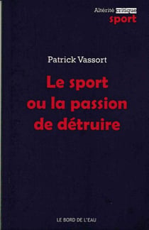 Le sport ou la passion de détruire