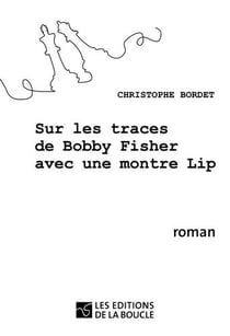 Sur les traces de bobby fischer avec une montre lip