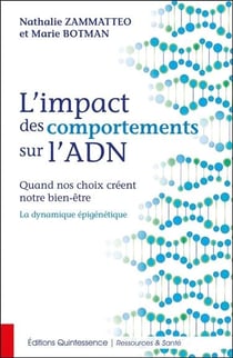 L'impact des comportements sur l'adn - quand nos choix créent notre bien-être : la dynamique épigénétique