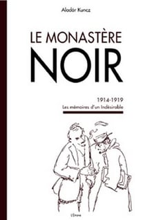 Le monastère noir - 1914-1919 - les mémoires d'un indésirable