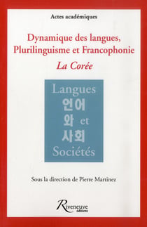 Dynamique des langues et plurilinguisme en Corée - quel rôle pour la francophonie