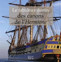 Le fabuleux destin des canons de l'Hermione