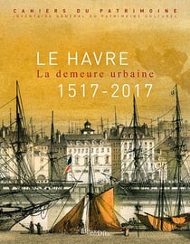 Le Havre, la demeure urbaine - 1517-2017