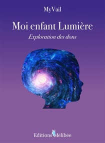 Moi enfant lumière - exploration des dons