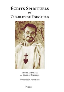 Écrits spirituels de Charles de Foucauld (1858-1916)