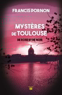 Les mystères deToulouse - de rose et de noir