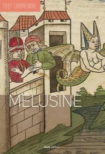 Tout comprendre : Mélusine
