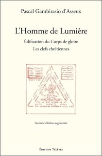 L'homme de lumière - édification du corps de gloire - les clefs chrétiennes