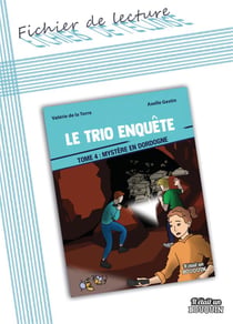 Fichier de lecture : Le trio enquête Tome 4 : Mystère en Dordogne