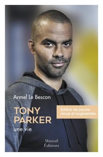 Tony parker, une vie de basketteur
