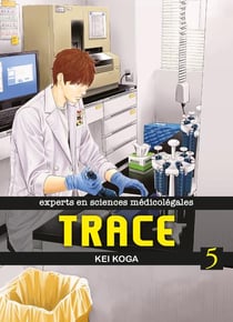 Trace - experts en sciences médicolégales Tome 5