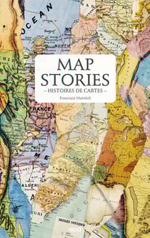Map stories : histoires de cartes