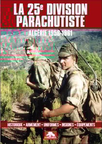 LA 25e DIVISION PARACHUTISTE - ALGÉRIE 1956-1961