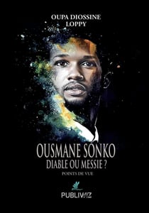 Ousmane Sonko : Diable ou messie ?