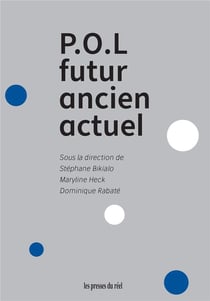 P.O.L : futur, ancien, actuel