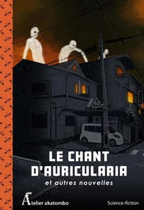 Le chant d'Auricularia et autres nouvelles