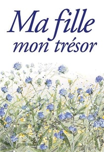 Ma fille, mon trésor
