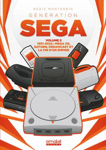 Génération Sega 1991-2022 : méga CD, Dreamcast et la fin d'un empire v.2