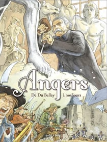 Angers Tome 2 : de Du Bellay à nos jours