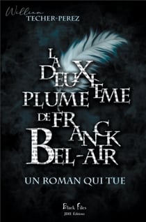 La deuxième plume de Franck Bel-air : un roman qui tue