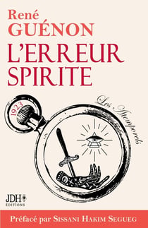 LÂ¿erreur Spirite Ã©dition 2022, prÃ©facÃ© par Sissani Hakim Segueg : Une des premiÃ¨res oeuvres de RenÃ© GuÃ©non