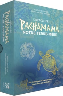 L'oracle de Pachamama : Notre Terre mère