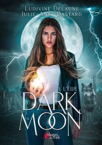 Dark moon Tome 1