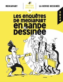 La revue dessinée / Mediapart : Les enquêtes de Mediapart en bande dessinée (édition 2024)