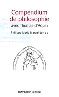 Compendium de philosophie : avec Thomas d'Aquin