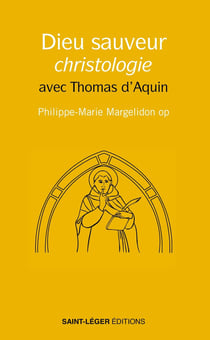 Dieu Sauveur, Christologie : avec Thomas d'Aquin