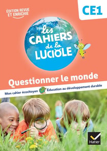 Les cahiers de la luciole : CE1 - questionner le monde