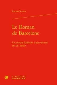 Le roman de Barcelone - un mythe littéraire interculturel au XXe siècle