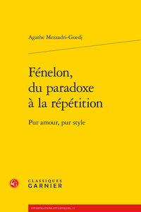 Fénelon, du paradoxe à la répétition - pur amour, pur style