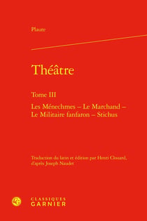 Théâtre Tome 3 : Les Ménechmes - Le Marchand - Le Militaire fanfaron - Stichus