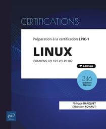 Linux : Préparation à la certification LPIC-1 - examens LPI 101 et LPI 102 (7e édition)
