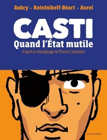 Casti : Quand l'État mutile
