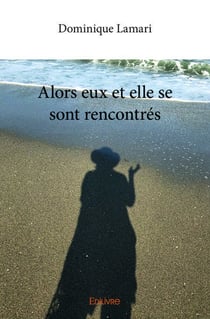 Alors eux et elle se sont rencontrés