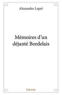 Memoires d un dejante bordelais