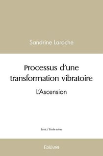 Processus d'une transformation vibratoire - l'ascension