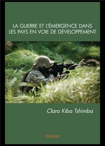 La guerre et l'emergence dans les pays en voie de developpement