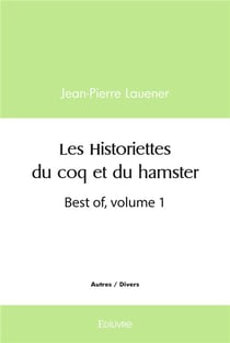 Les historiettes du coq et du hamster - best of, volume 1