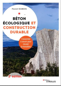 Béton écologique et construction durable : l'essentiel à savoir pour réussir la transition (2e édition)