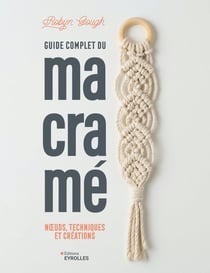 Guide complet du macramé : Noeuds, techniques et créations