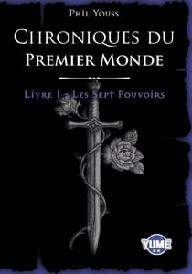Chroniques du premier monde T1 : Les 7 pouvoirs
