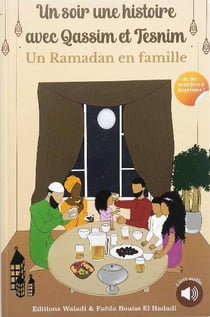 Un soir, une histoire avec Qassim et Tesnim : Un Ramadan en famille
